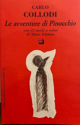 Carlo Collodi Le avventure di Pinocchio con 22 tavole a colori di Mario Schifano. Introduzione di Nico Orengo. Con una nota di Achille Bonito Oliva 1992 Roma-Napoli Theoria